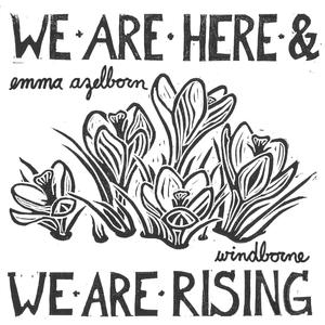 We Are Here & We Are Rising