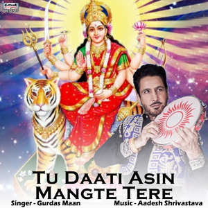 Tu Daati Asin Mangte Tere