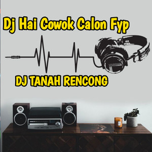 Dj Hai Cowok Calon Fyp