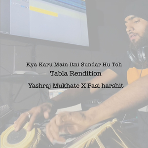 Kya Karu Main Itni Sundar Hu Toh