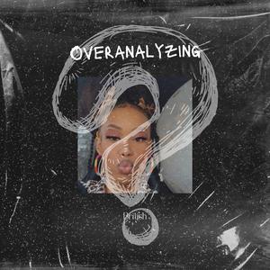 Overanalyzing