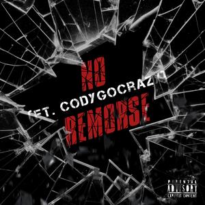 NO REMORSE (feat. CodyGoCrazy)