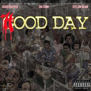 Hood Day (feat. Teflon Quan & Soufside Rio)