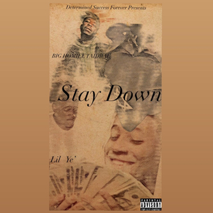 Stay Down (feat. Lil Ye)