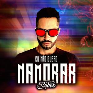 Eu Não Quero Namorar