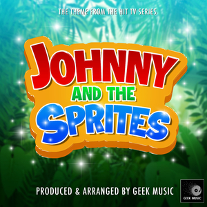 Johnny and the Sprites Main Theme (From "Johnny and the Sprites")