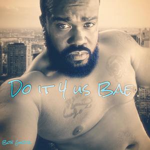 Do It 4 Us Bae