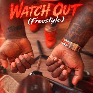 Watch Out ((Freestyle))