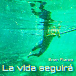 La vida seguirá (Life goes on)