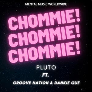 CHOMMIE! (feat. Dankie Que)