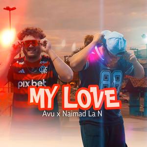 My Love (feat. Naimad La N)