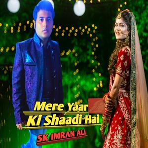 Mere Yaar Ki Shaadi Hai