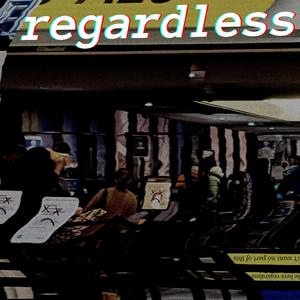 regardless