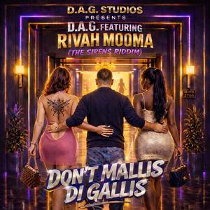 Don't Mallis Di Gallis (feat. Rivah Mooma)