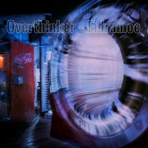 Overthinker