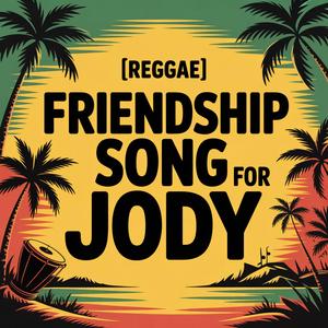 Jody Friendship Song (Reggae)