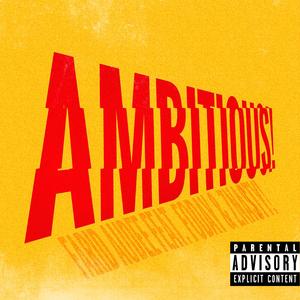 Ambitious! (feat. FODAY, Zna$ty & Scrambled)
