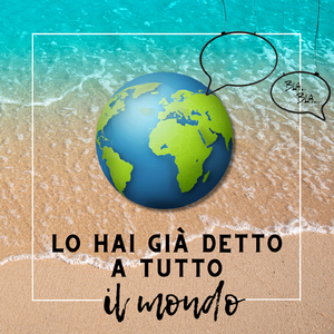 Lo Hai Già Detto A Tutto Il Mondo
