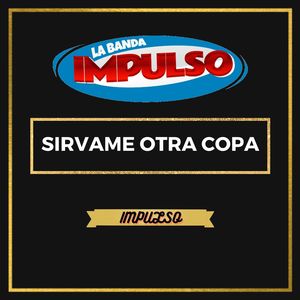 Sírvame Otra Copa