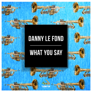 What You Say (Original Mix)