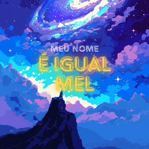 Meu Nome É Igual Mel