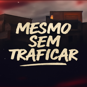 MT Mesmo sem traficar eu to em todas bocas