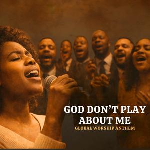 God Don't Play About Me