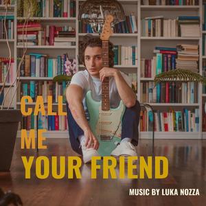 Call Me Your Friend