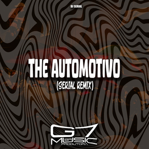 The Automotivo (Serial Remix)