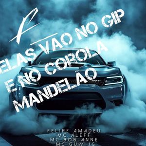Elas Vão no Gip e no Corola Mandelão