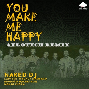 You Make Me Happy (Afrotech Remix)