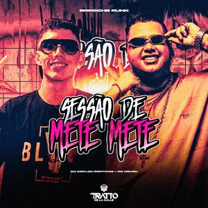 Sessão de Mete Mete (Arrocha Funk)
