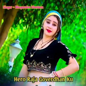 Hero Raja Goverdhan Ku