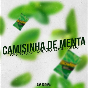 Camisinha de Menta, Eu Vou Sentar em Câmera Lenta