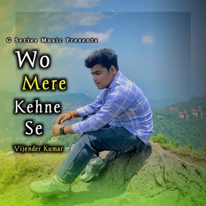 Wo Mere Kehne Se
