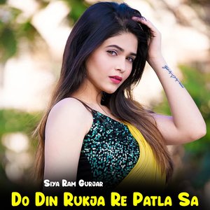 Do Din Rukja Re Patla Sa