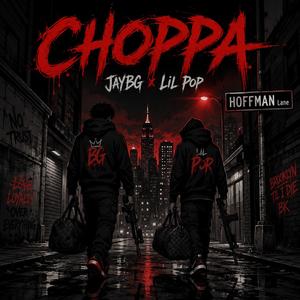 CHOPPA (feat. JayBG & Lil Pop)