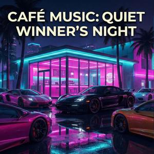 Cafe music Quiet Winner’s Night