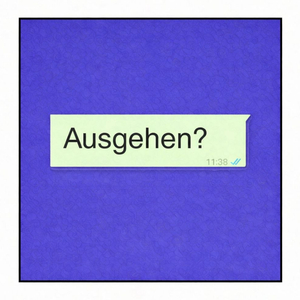 Ausgehen?