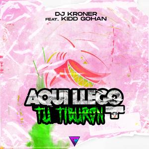Aqui Llego Tu Tiburon (feat. Dj Kroner)