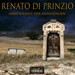 Renato Di Prinzio: Abwesenheit Der Anwesenden (Original Motion Picture Soundtrack)