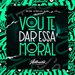 Vou Te Dar Essa Moral