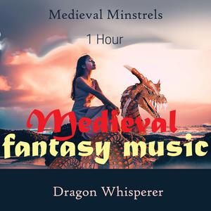 1 Hour Medieval Fantasy Music Dragon Whisperer