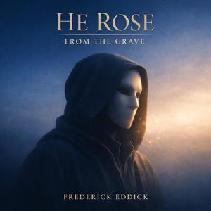 He rose from the grave_ EasterAnthem