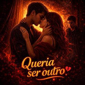 Queria ser outro