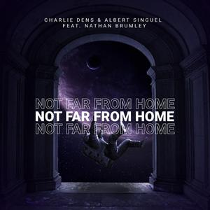Not Far from Home (feat. Charlie Dens & Nathan Brumley)