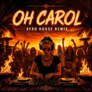 Oh Carol (Afro House)