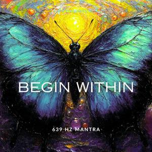 BEGIN WITHIN | 639 hz