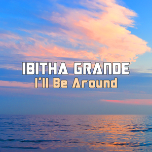 I'll Be Around (Chill Out Mix)