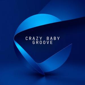 Crazy Baby Groove